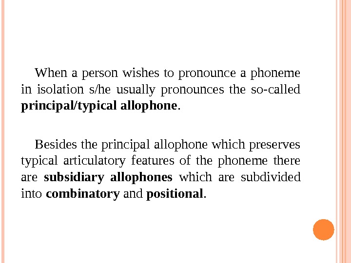 LECTURE 2. PHONEMES AND THEIR VARIANTS (ALLOPHONES) Points