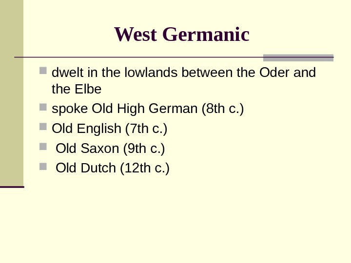 Germanic Languages 1. Indo-European Family. The Germanic Group