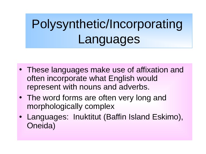 Typological Classification of Languages • Languages