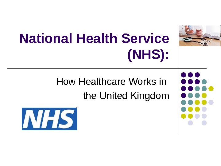 National Health Service (NHS): How Healthcare Works In