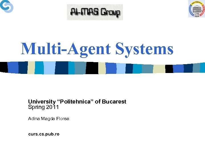 Multi Agent Systems University Politehnica Of Bucarest Spring