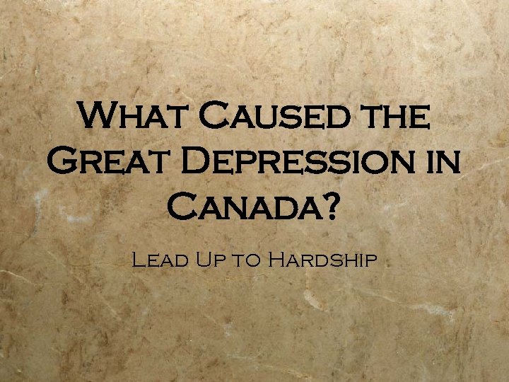 What Caused The Great Depression In Canada Lead