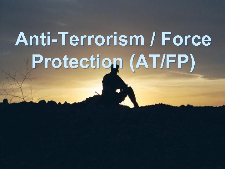 Anti Terrorism Force Protection At Fp Anti Terrorism