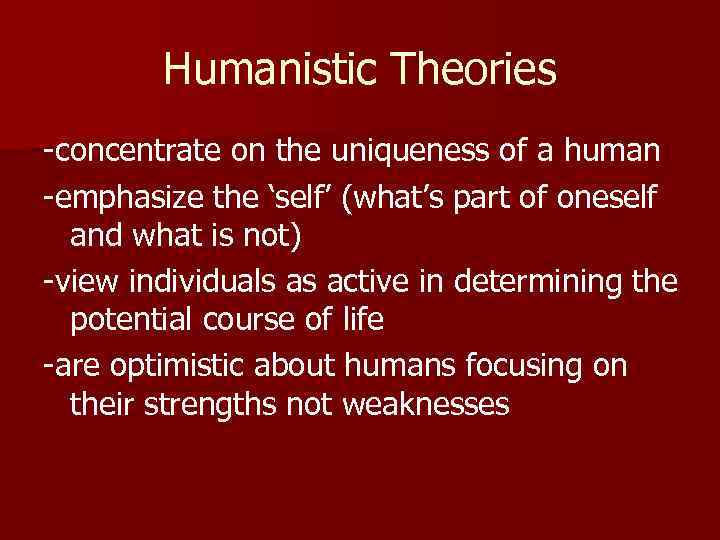 strengths of humanistic theory
