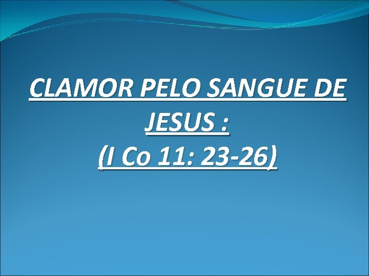 CLAMOR PELO SANGUE DE JESUS I Co