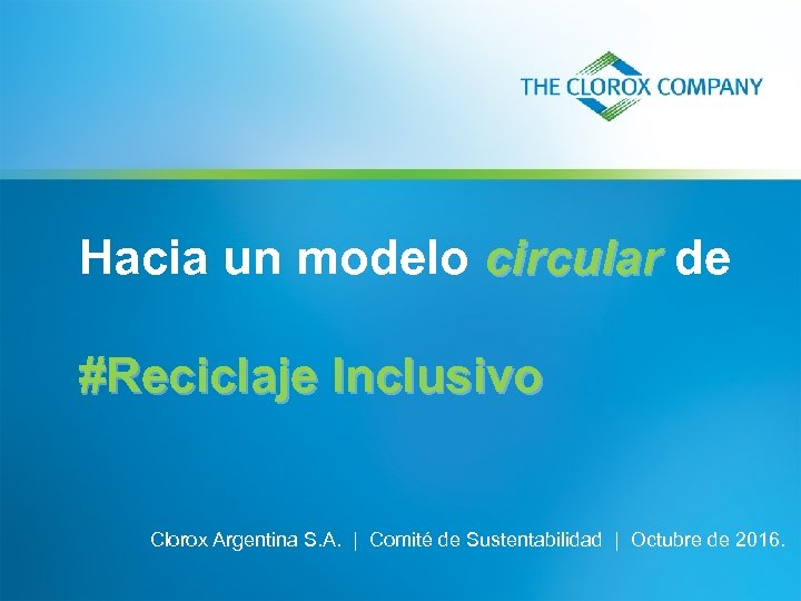 Hacia Un Modelo Circular De Reciclaje Inclusivo Clorox