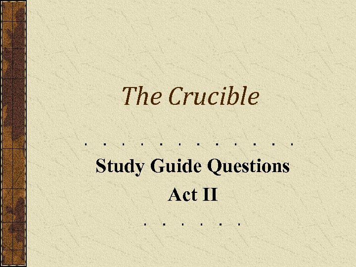 The Crucible Study Guide Questions Act II