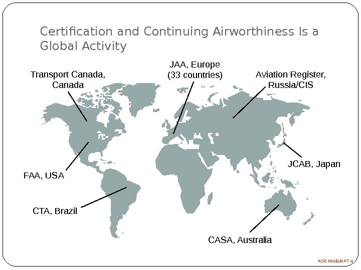 Certification and Continuing Airworthiness Is a Global Activity Transport Canada,  Canada JCAB, Japan