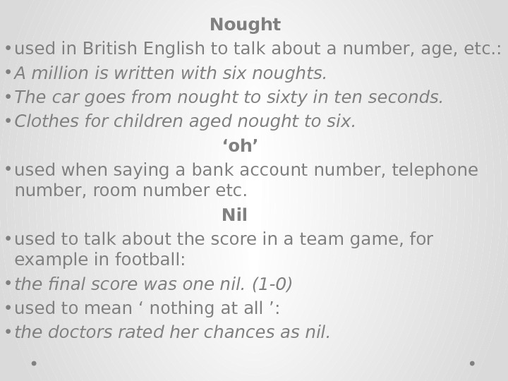       Nought • used in British English to talk
