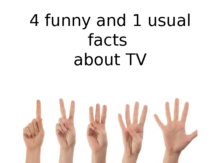 4 funny and 1 usual facts about TV 