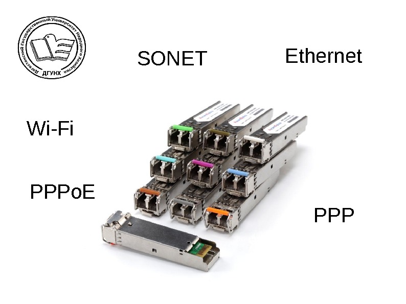 SONET Ethernet Wi-Fi PPPPPPo. E 