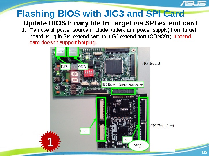 112112 Flashing BIOS with JIG 3 and SPI Card Update BIOS binary file to