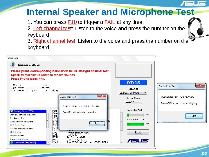 135135 Internal Speaker and Microphone Test 1. You can press F 10 to trigger