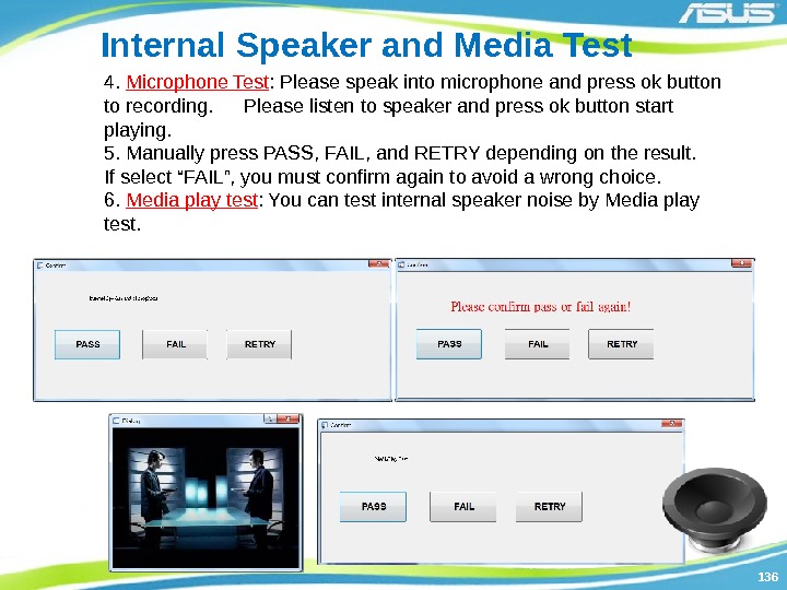 136136 Internal Speaker and Media Test 4.  Microphone Test : Please speak into