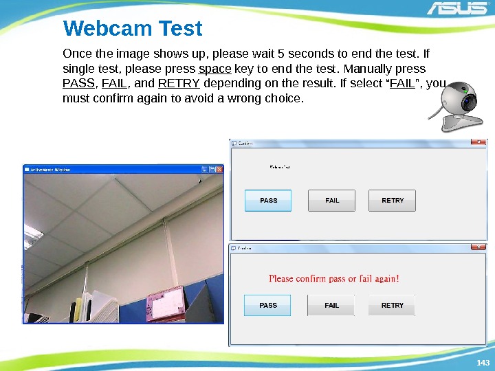 143143 Webcam Test Once the image shows up, please wait 5 seconds to end