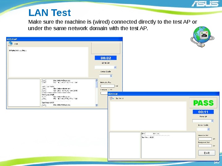 147147 LAN Test Make sure the machine is (wired) connected directly to the test