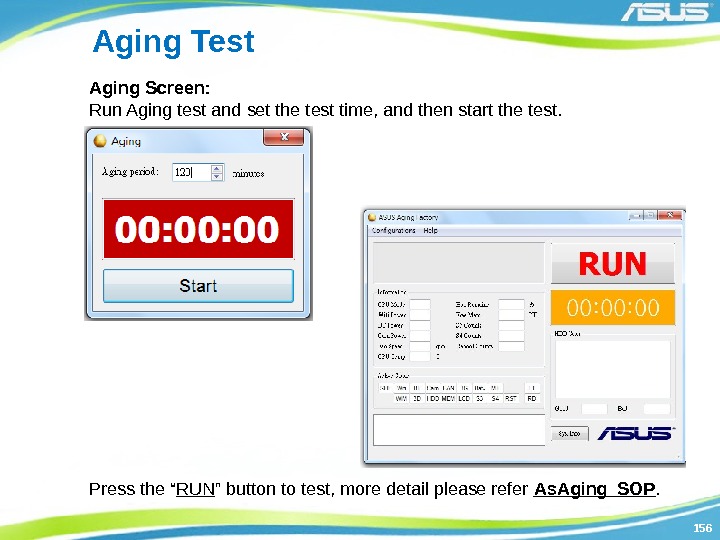 156156 Aging Test Aging Screen: Run Aging test and set the test time, and