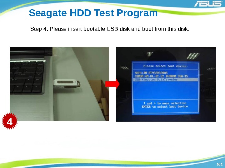 161161 Seagate HDD Test Program Step 4: Please insert bootable USB disk and boot