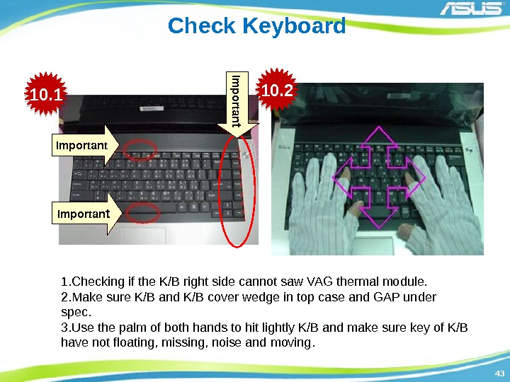 4343 Check Keyboard Important Importan t 1. Checking if the K/B right side cannot