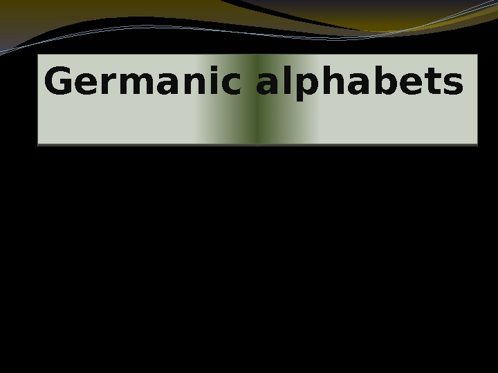 Germanic alphabets  01 09 
