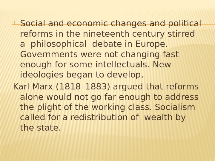  Social and economic changes and political reforms in the nineteenth century stirred 