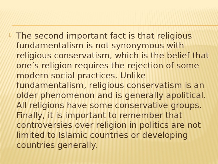  The second important fact is that religious fundamentalism is not synonymous with religious