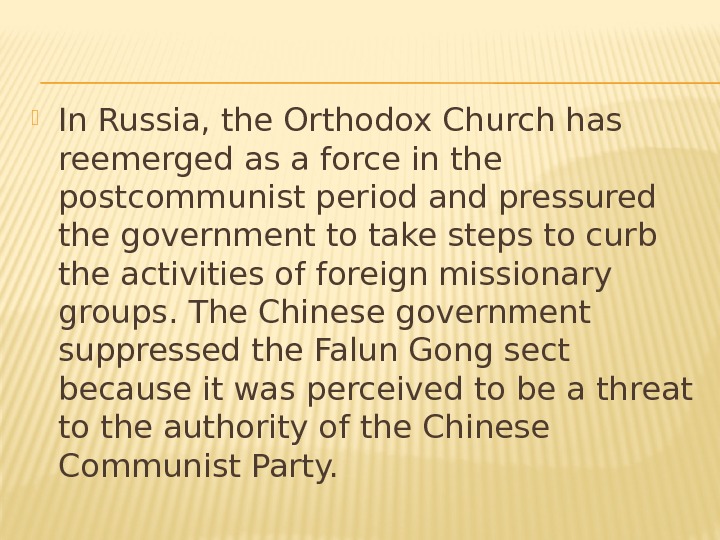  In Russia, the Orthodox Church has reemerged as a force in the postcommunist
