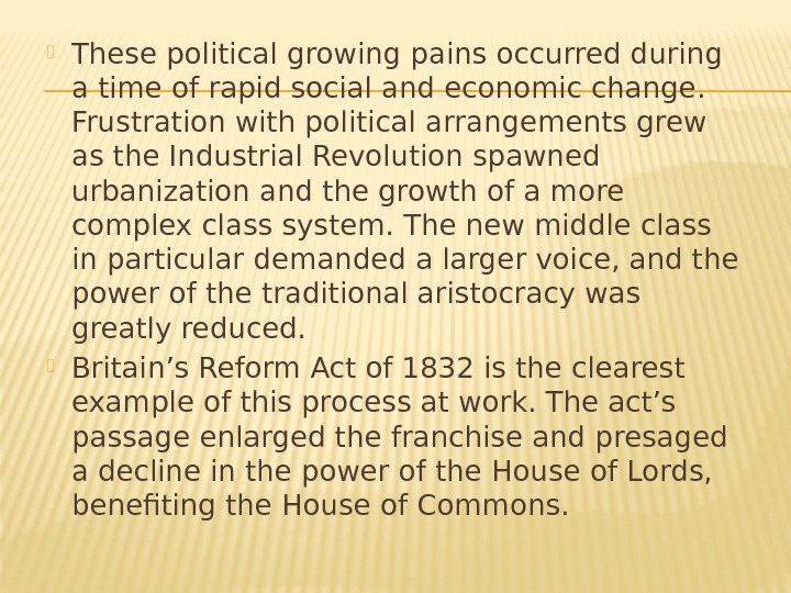  These political growing pains occurred during a time of rapid social and economic