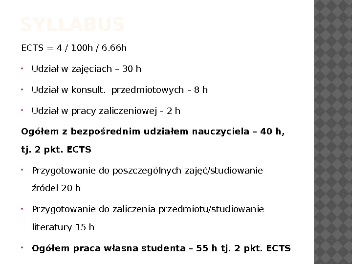 SYLLABUS ECTS = 4 / 100 h / 6. 66 h Udział w zajęciach