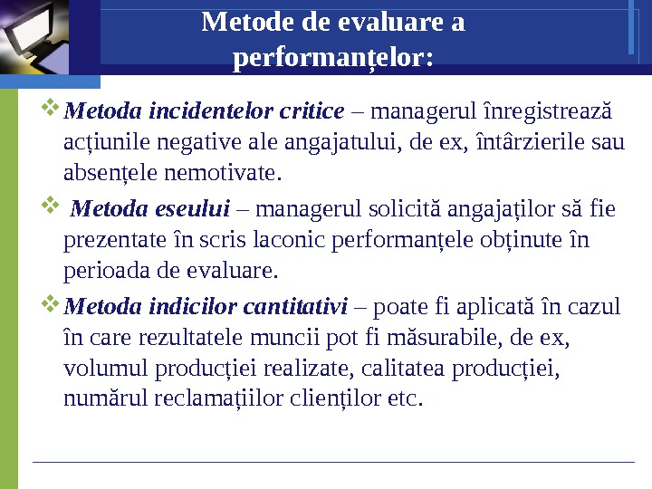 M etode de evaluare a performanţelor :  Metoda incidentelor critice – managerul î