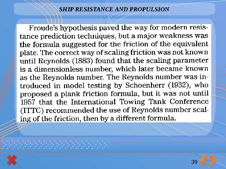 SHIP RESISTANCE AND PROPULSION 39      
