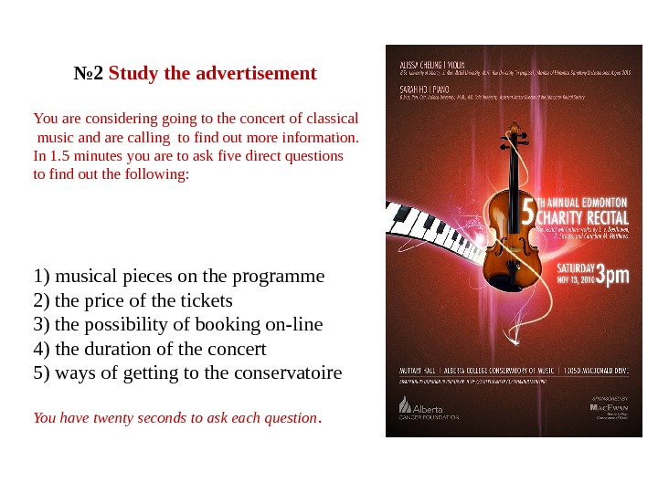 № 2 Study the advertisement You are considering going to the concert of classical