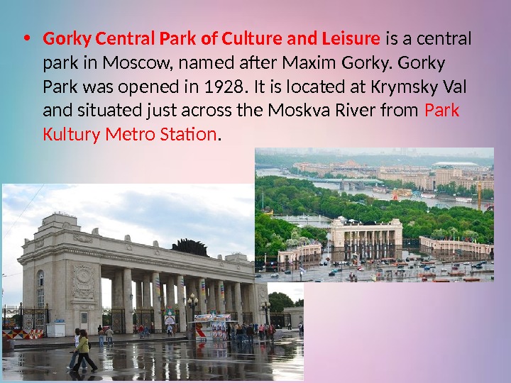  • Gorky Central Park of Culture and Leisure is a central park in
