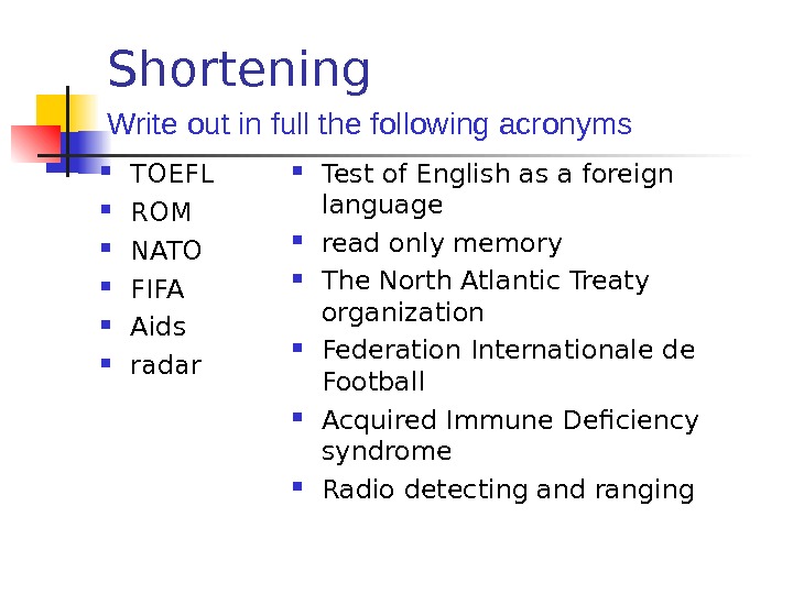 Shortening TOEFL ROM NATO FIFA Aids radar  Test of English as a foreign