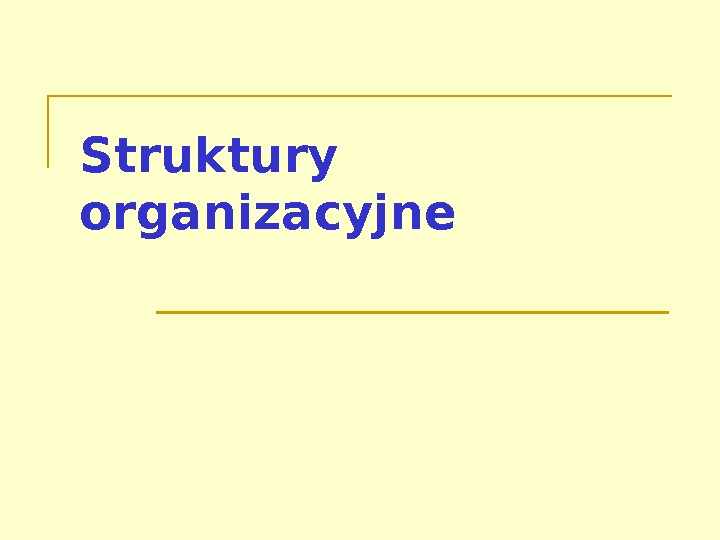 Struktury organizacyjne 
