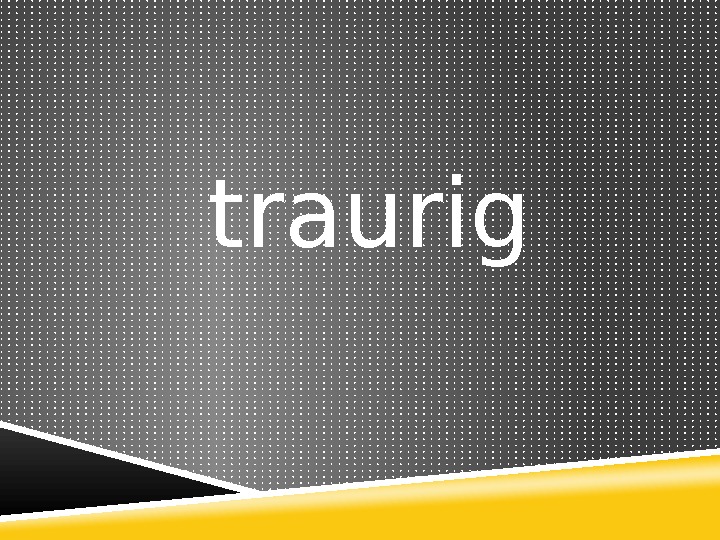 traurig 