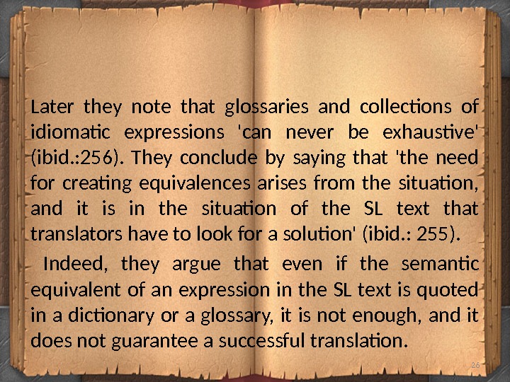 Later they note that glossaries and collections of idiomatic expressions 'can never be exhaustive'