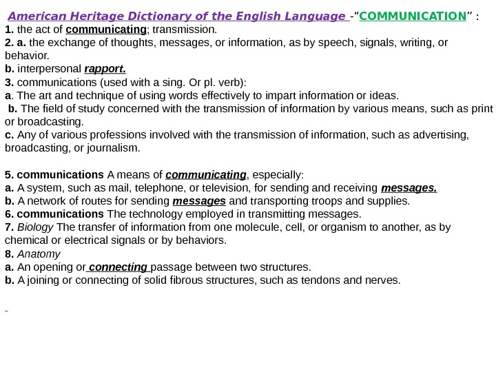  American Heritage Dictionary of the English Language -“ COMMUNICATION ” : 1. 