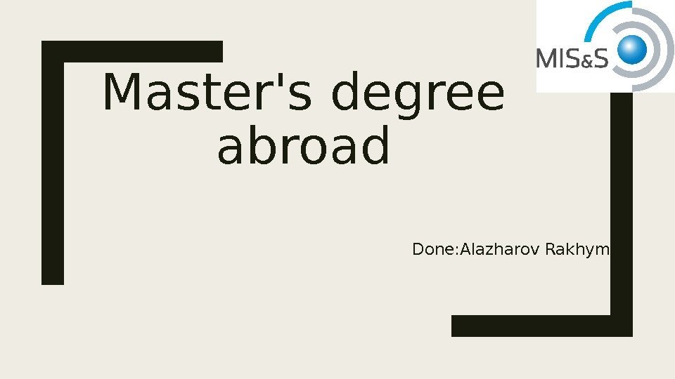 Master's degree abroad Done: Alazharov Rakhym 