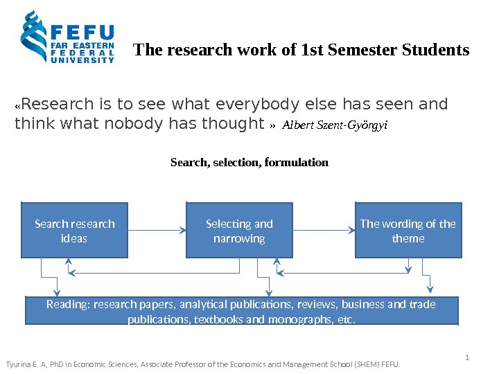 The research work of 1 st Semester Students « Research is to see what