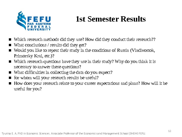 1 st Semester Results ▪ Which research methods did they use? How did they
