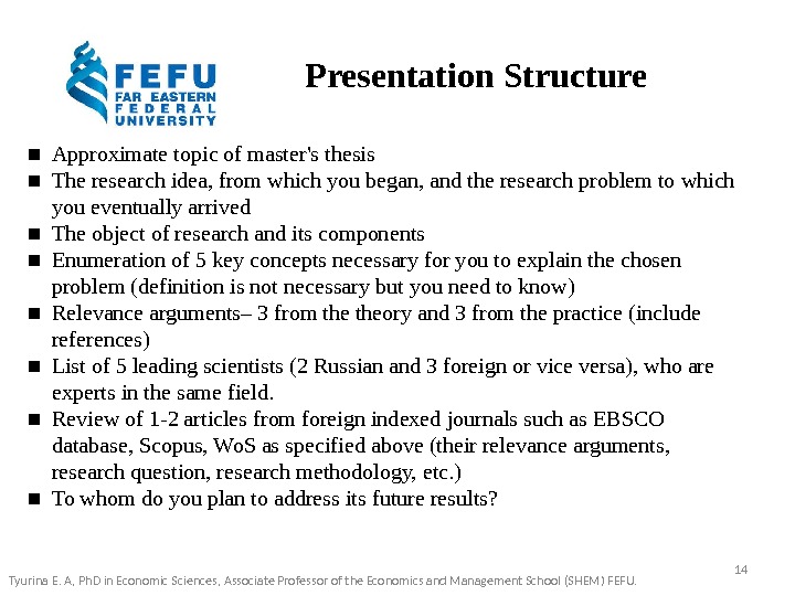 Presentation Structure ▪ Approximate topic of master's thesis ▪ The research idea, from which