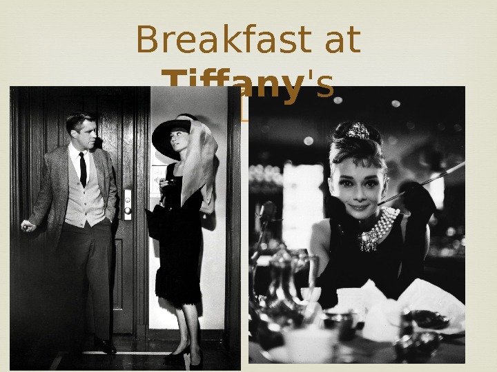 Breakfast at Tiffany 's 