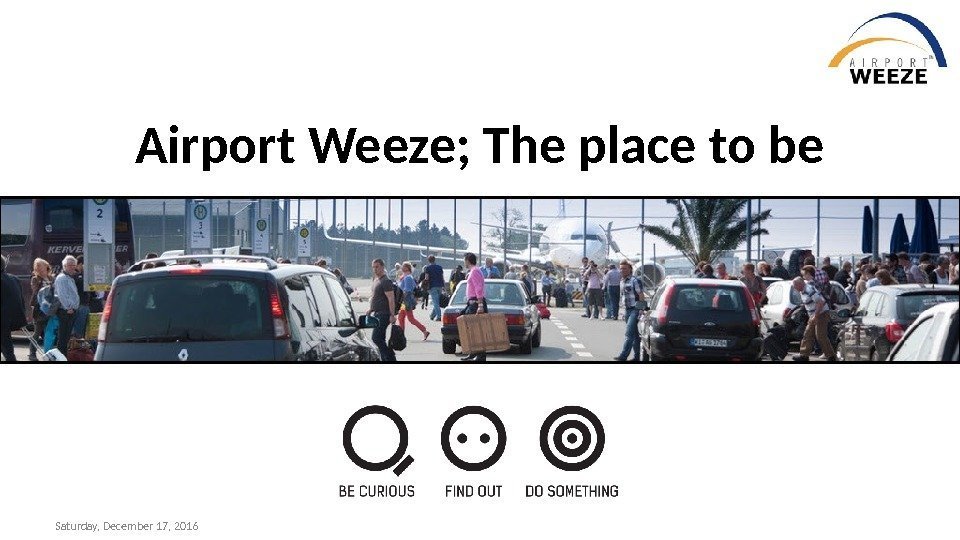 Airport Weeze; The place to be Saturday, December 17, 2016 