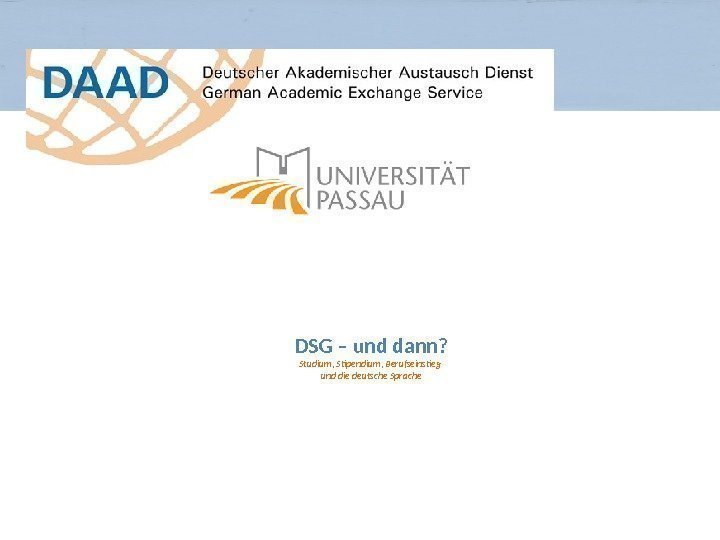 DSG – und dann? Studium, Stipendium, Berufseinstieg und die deutsche Sprache  