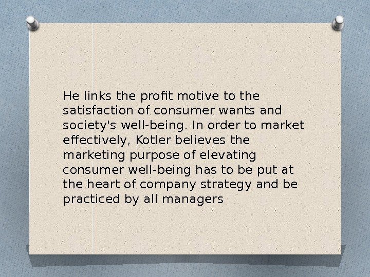 He links the profit motive to the satisfaction of consumer wants and society's well-being.