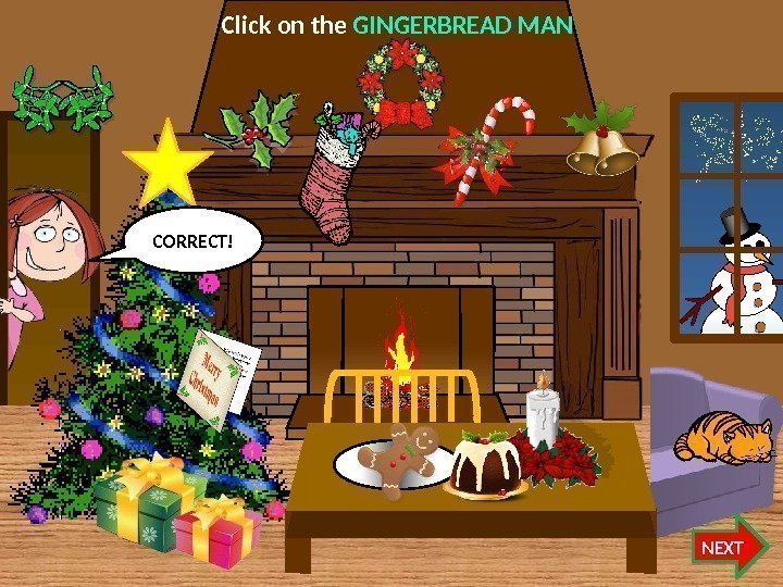 Click on the GINGERBREAD MAN NEXTCORRECT!  07  