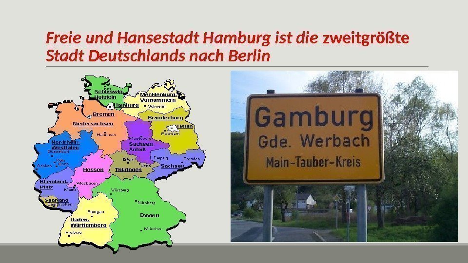 Freie und Hansestadt Hamburg ist die zweitgrößte  Stadt Deutschlands nach Berlin 