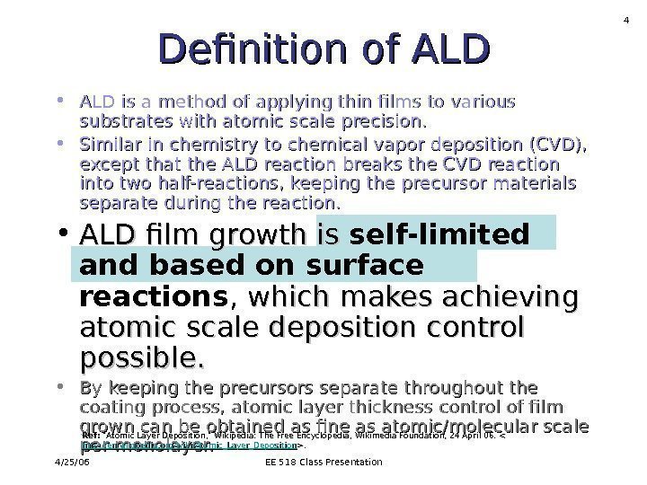 4/25/06 EE 518 Class Presentation 4 • ALD is a method of applying thin