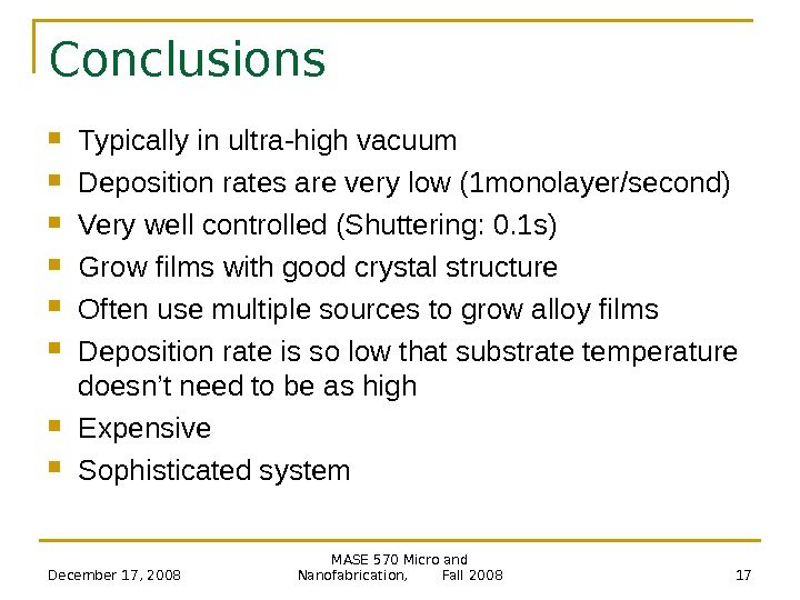 December 17, 2008 MASE 570 Micro and Nanofabrication,   Fall 2008 17 Conclusions